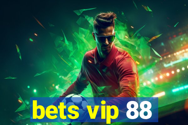 bets vip 88